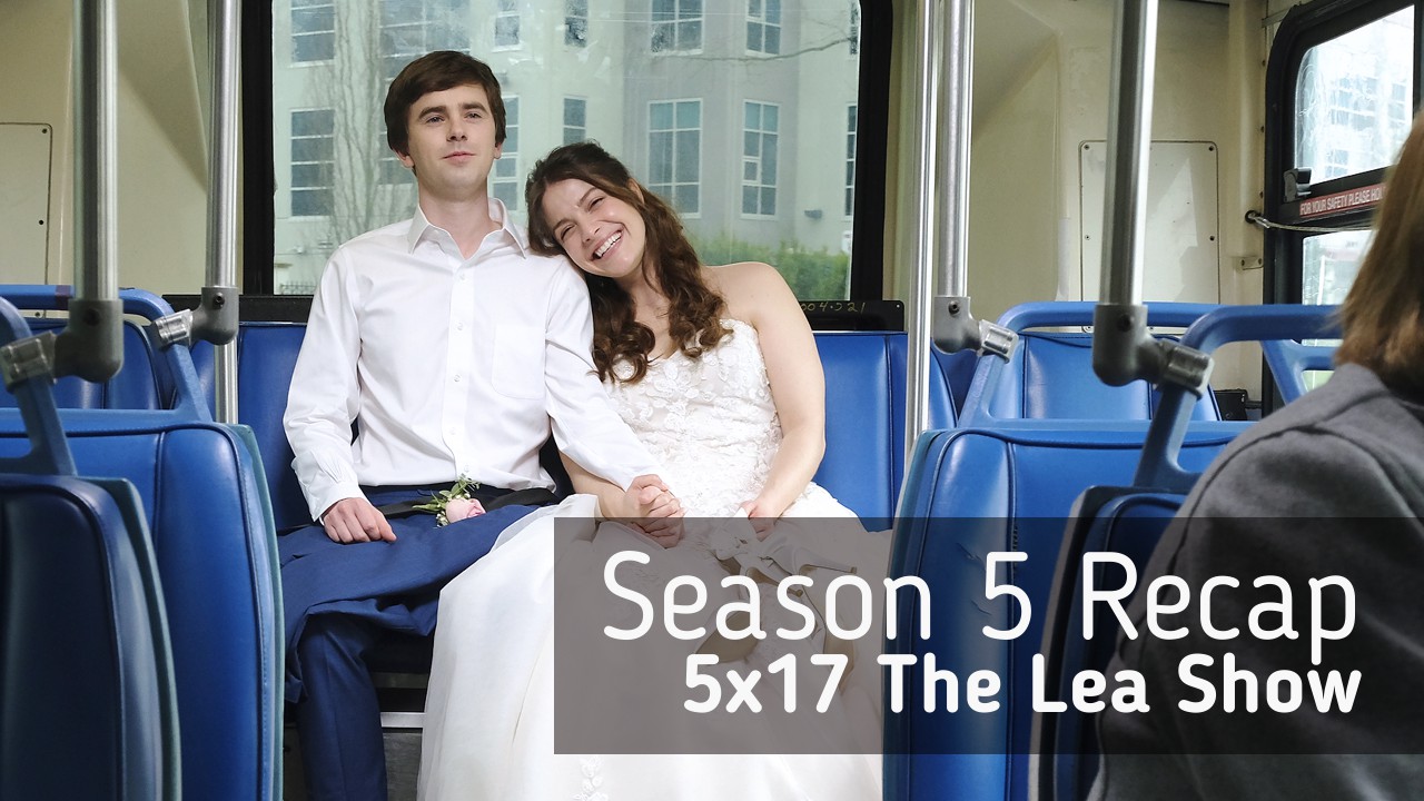 Season 5 Recap: 5×17 The Lea Show