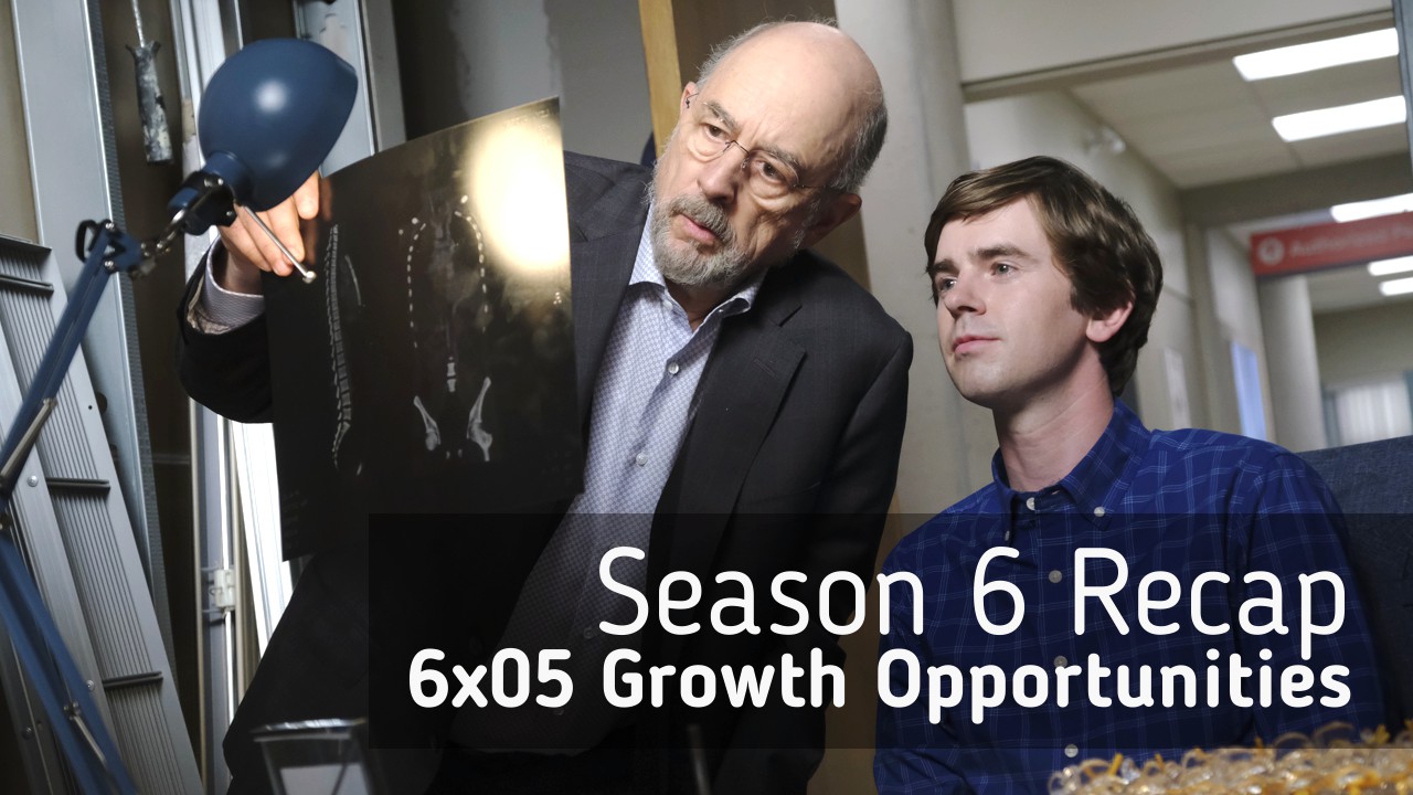 Season 6 Recap: 6×05 Growth Opportunities