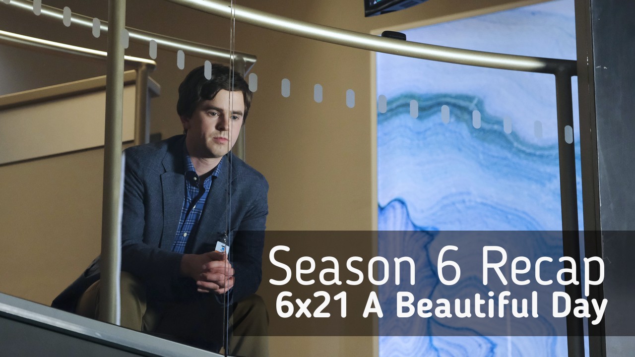 Season 6 Recap: 6×21 A Beautiful Day